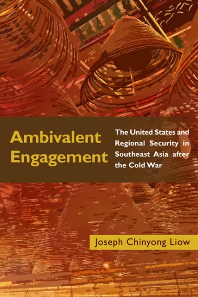 Ambivalent Engagement: The United States and Regional Security in Southeast Asia after the Cold War (Geopolitics in the 21st Century) cover