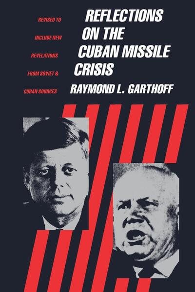 Reflections on the Cuban Missile Crisis: Revised to include New Revelations from Soviet & Cuban Sources cover