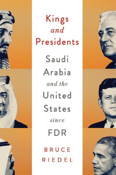 Kings and Presidents: Saudi Arabia and the United States since FDR (Geopolitics in the 21st Century) cover