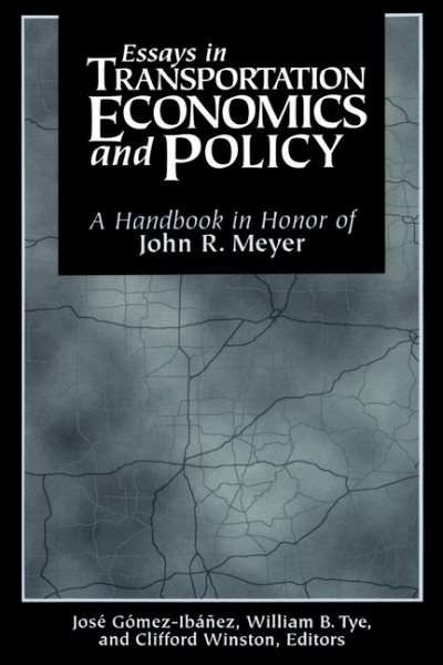 Essays in Transportation Economics and Policy: A Handbook in Honor of John R. Meyer cover