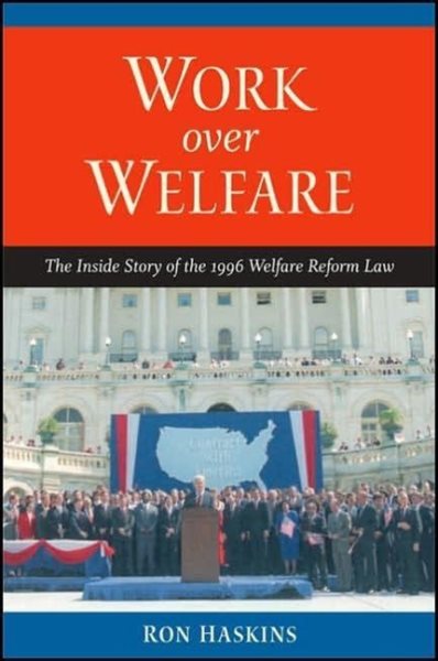 Work over Welfare: The Inside Story of the 1996 Welfare Reform Law cover