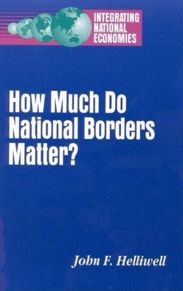 How Much Do National Borders Matter? (Integrating National Economies) cover