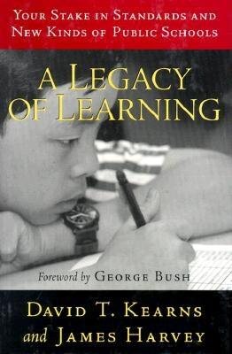 A Legacy of Learning: Your Stake in Standards and New Kinds of Public Schools