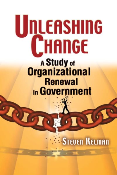 Unleashing Change: A Study of Organizational Renewal in Government cover