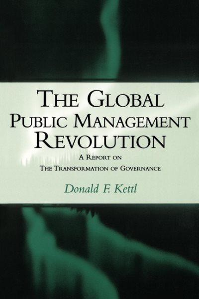 The Global Public Management Revolution: A Report on the Transformation of Governance cover
