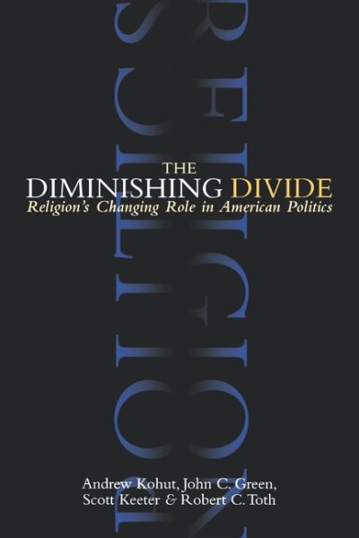 The Diminishing Divide: Religion's Changing Role in American Politics cover