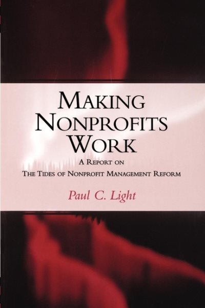 Making Nonprofits Work: A Report on the Tides of Nonprofit Management Reform cover