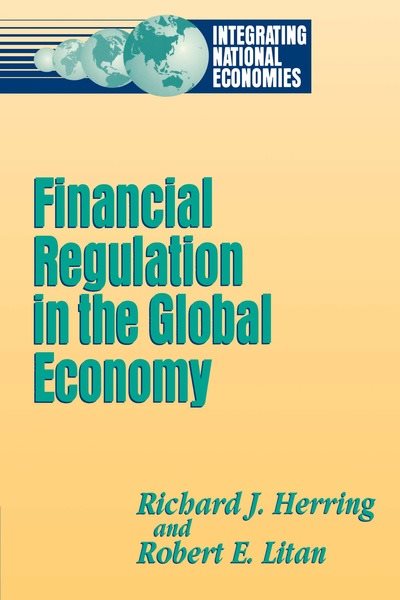 Financial Regulation in the Global Economy (Integrating National Economies: Promise & Pitfalls) cover