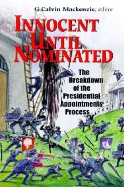 Innocent Until Nominated: The Breakdown of the Presidential Appointments Process cover