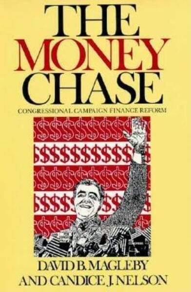The Money Chase: Congressional Campaign Finance Reform cover