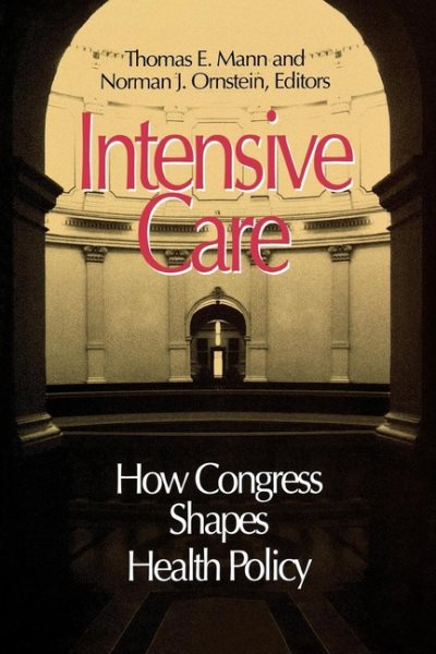 Intensive Care: How Congress Shapes Health Policy cover