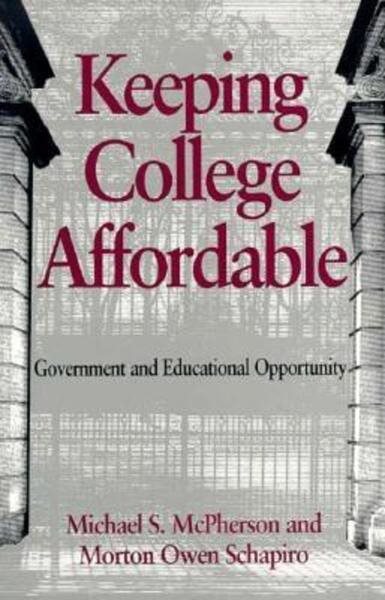 Keeping College Affordable: Government and Educational Opportunity cover