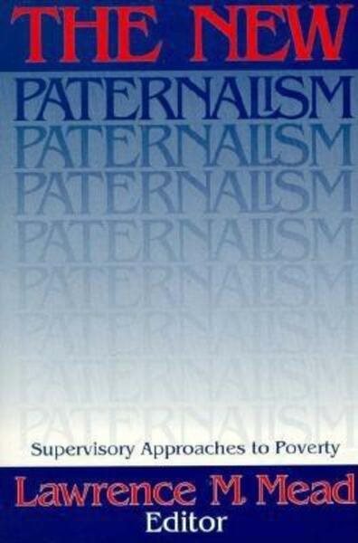 The New Paternalism: Supervisory Approaches to Poverty cover