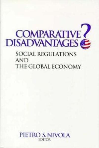 Comparative Disadvantages?: Social Regulations and the Global Economy cover