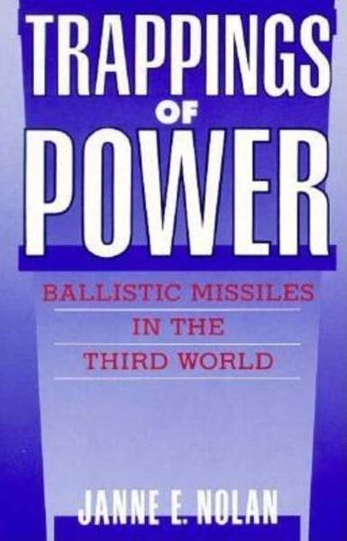Trappings of Power: Ballistic Missiles in the Third World cover