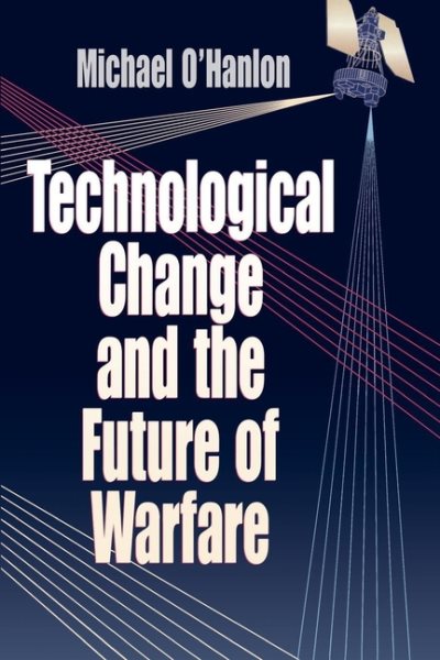 Technological Change and  the Future of Warfare cover