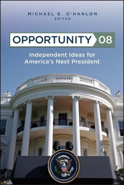 Opportunity 08: Independent Ideas for America's Next President