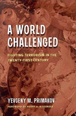A World Challenged: Fighting Terrorism in the Twenty-First Century cover