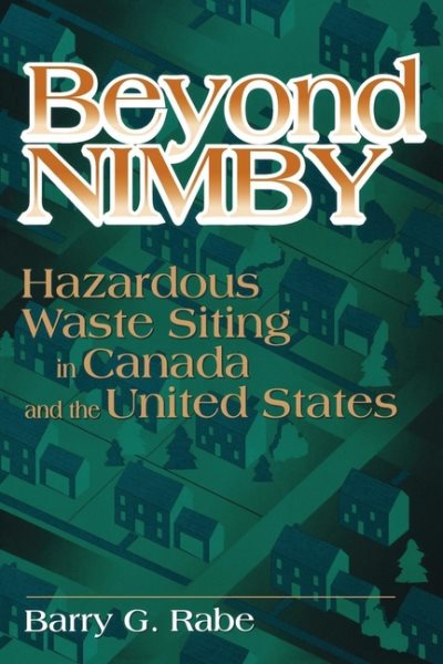 Beyond NIMBY: Hazardous Waste Siting in Canada and the United States cover