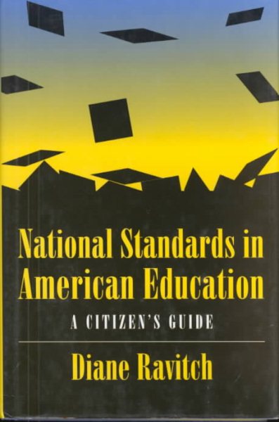 National Standards in American Education: A Citizen's Guide cover