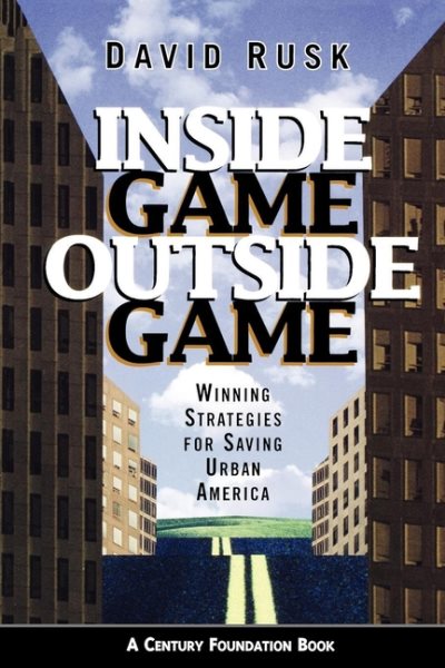 Inside Game/Outside Game: Winning Strategies for Saving Urban America cover