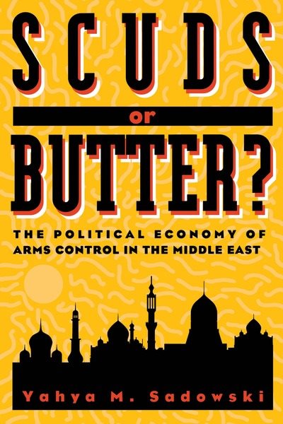 Scuds or Butter?: The Political Economy of Arms Control in the Middle East