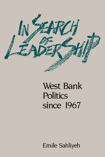 In Search of Leadership : West Bank Politics since 1967 cover