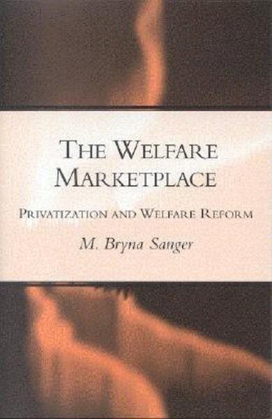 The Welfare Marketplace: Privatization and Welfare Reform (Center for Public Service Report) cover