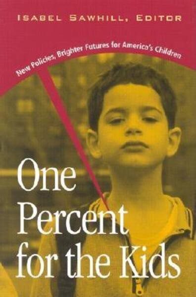 One Percent for the Kids: New Policies, Brighter Futures for America's Children cover