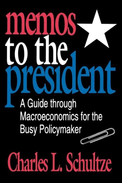 Memos to the President: A Guide through Macroeconomics for the Busy Policymaker cover