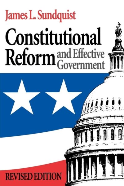 Constitutional Reform and Effective Government (Institutional Studies)
