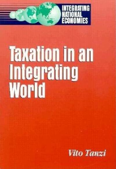 Taxation in an Integrating World (Integrating National Economies: Promise & Pitfalls) cover