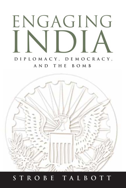 Engaging India: Diplomacy, Democracy, and the Bomb cover