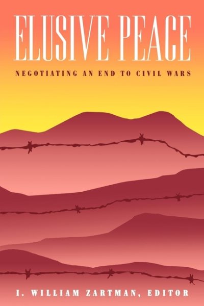 Elusive Peace: Negotiating an End to Civil Wars cover