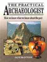 The Practical Archaeologist: How We Know What We Know About the Past cover