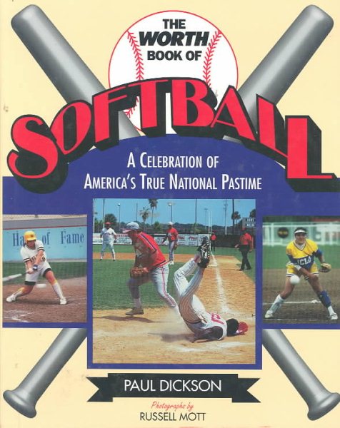 The Worth Book of Softball: A Celebration of America's True National Pastime cover