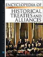 Encyclopedia of Historical Treaties and Alliances (Facts on File Library of World History) cover