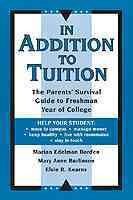 In Addition to Tuition: The Parents' Survival Guide to Freshman Year of College cover
