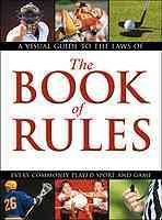 The Book of Rules: A Visual Guide to the Laws of Every Commonly Played Sport and Game cover