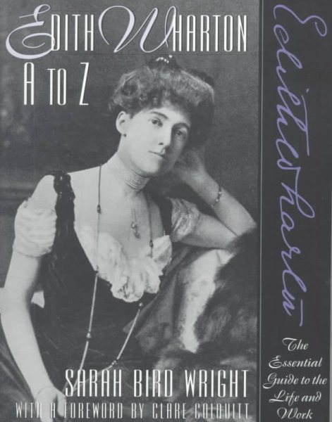 Edith Wharton A to Z: The Essential Guide to the Life and Work (The Literary A to Z Series) cover