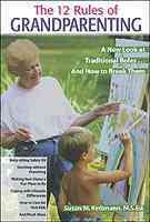 The Twelve Rules of Grandparenting: A New Look at Traditional Roles... and How to Break Them**OUT OF PRINT** cover