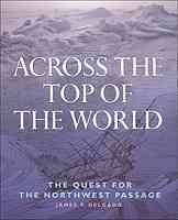 Across the Top of the World: The Quest for the Northwest Passage cover