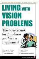 Living With Vision Problems: The Sourcebook for Blindness and Vision Impairment (The Facts for Life Series) cover