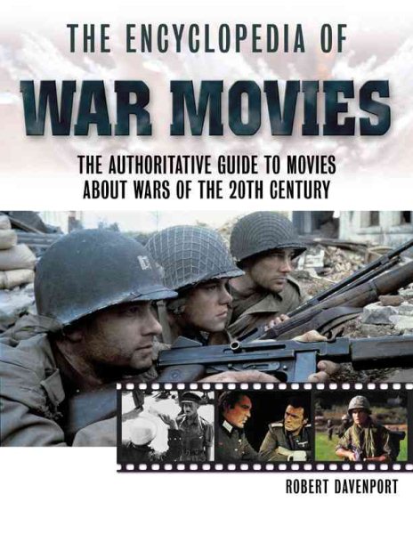 The Encyclopedia of War Movies: A Complete Guide to Movies about Wars of the 20th-Century cover