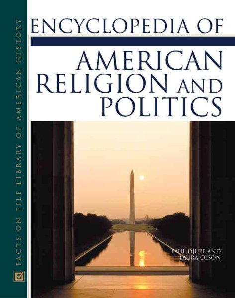 Encyclopedia of American Religion and Politics (Facts on File Library of American History Series)**OUT OF PRINT** cover