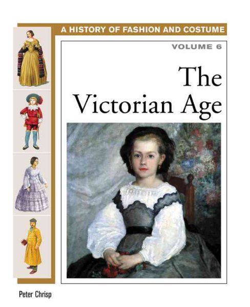 The Victorian Age (History of Fashion and Costume) cover