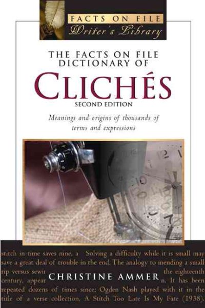 The Facts on File Dictionary of Cliches: Meanings And Origins of Thousands of Terms and Expressions (Writers Library) cover