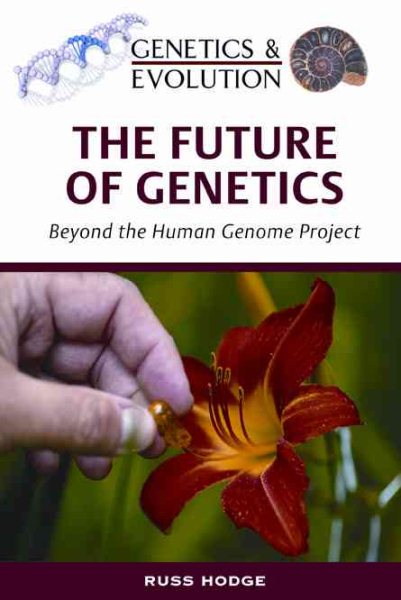 The Future of Genetics: Beyond the Human Genome Project (Genetics & Evolution) cover