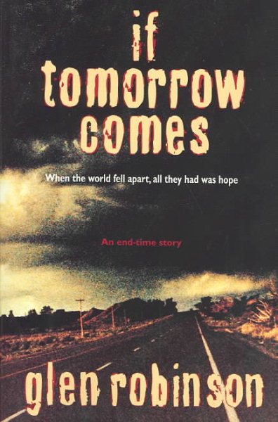 If Tomorrow Comes: When the World Fell Apart, All They Had Was Hope : An End-Time Story cover