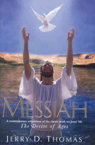 Messiah: A Contemporary Adaptation of the Classic Work on Jesus' Life, the Desire of Ages (Hardcover) cover